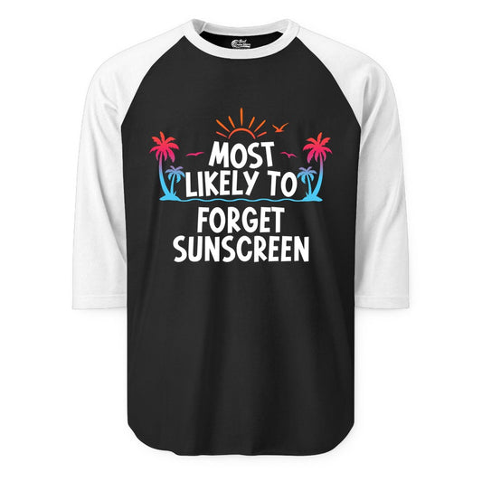 Most Likely to Forget Sunscreen Shirt - Funny Beach Vacation Tee (Raglan) in BlackWhite - Most Likely To Forget Sunscreen Shirt - Funny Tropical Beach Sunset Tee
