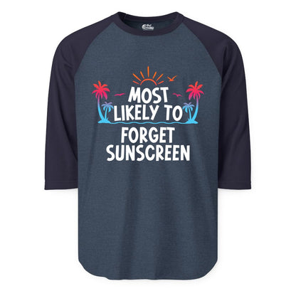 Most Likely to Forget Sunscreen Shirt - Funny Beach Vacation Tee (Raglan) in Heather DenimNavy - Most Likely To Forget Sunscreen Shirt - Funny Tropical Beach Sunset Tee