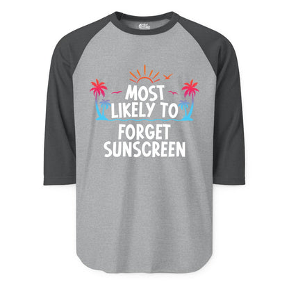 Most Likely to Forget Sunscreen Shirt - Funny Beach Vacation Tee (Raglan) in Heather GreyHeather Charcoal - Most Likely To Forget Sunscreen Shirt - Funny Tropical Beach Sunset Tee