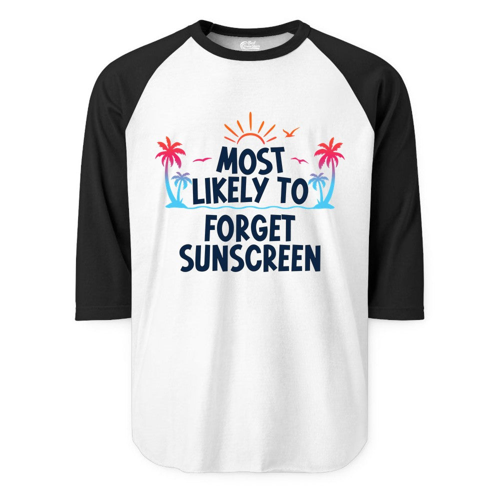 Most Likely to Forget Sunscreen Shirt - Funny Beach Vacation Tee (Raglan) in WhiteBlack - Most Likely To Forget Sunscreen Shirt - Funny Tropical Beach Sunset Tee