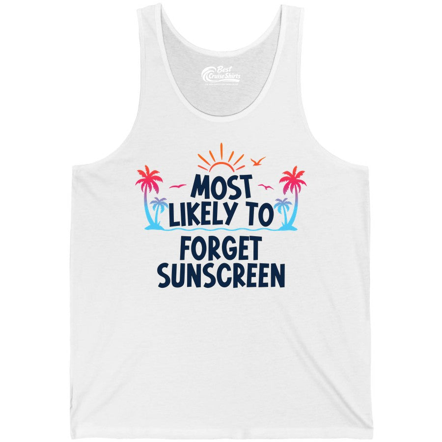 Most Likely to Forget Sunscreen Shirt - Funny Beach Vacation Tee (Tank Top) in White - Most Likely To Forget Sunscreen Shirt - Funny Tropical Beach Sunset Tee