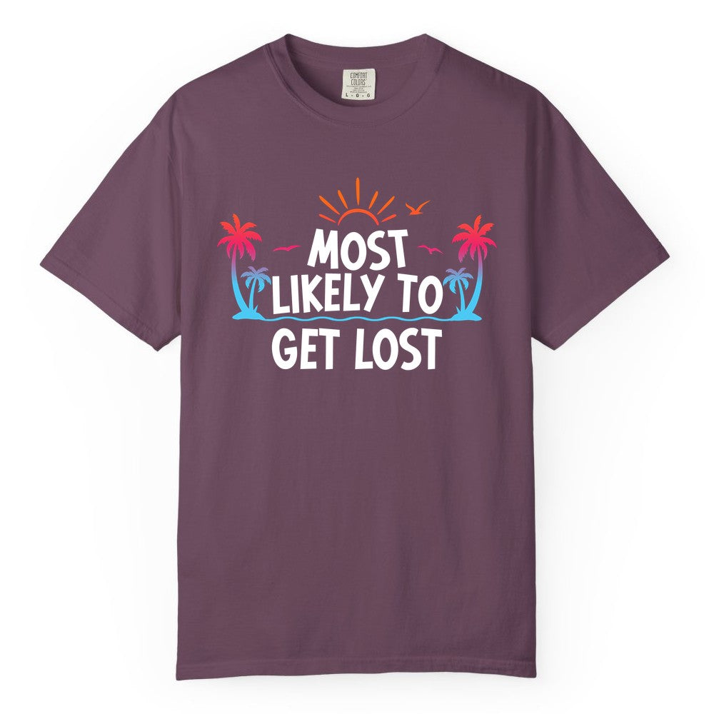 Most Likely To Get Lost Shirt - Funny Vacation Group Trip Tee (Comfort Color) in Berry - Most Likely To Get Lost Shirt - Tropical Palm Beach Sunrise Tee