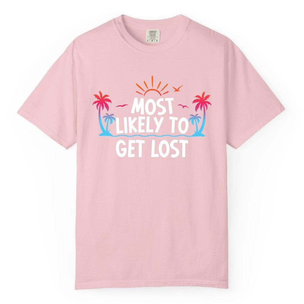 Most Likely To Get Lost Shirt - Funny Vacation Group Trip Tee (Comfort Color) in Blossom - Most Likely To Get Lost Shirt - Tropical Palm Beach Sunrise Tee