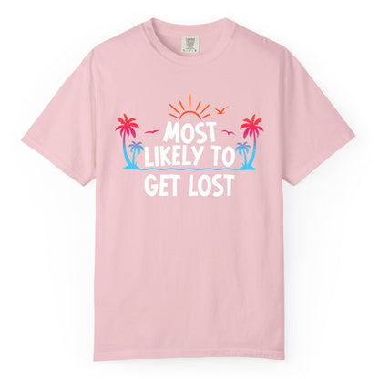 Most Likely To Get Lost Shirt - Funny Vacation Group Trip Tee (Comfort Color) in Blossom - Most Likely To Get Lost Shirt - Tropical Palm Beach Sunrise Tee