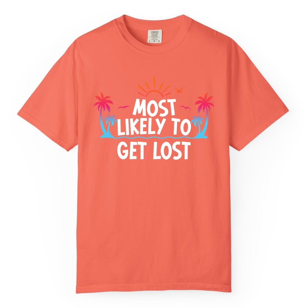 Most Likely To Get Lost Shirt - Funny Vacation Group Trip Tee (Comfort Color) in Bright Salmon - Most Likely To Get Lost Shirt - Tropical Palm Beach Sunrise Tee