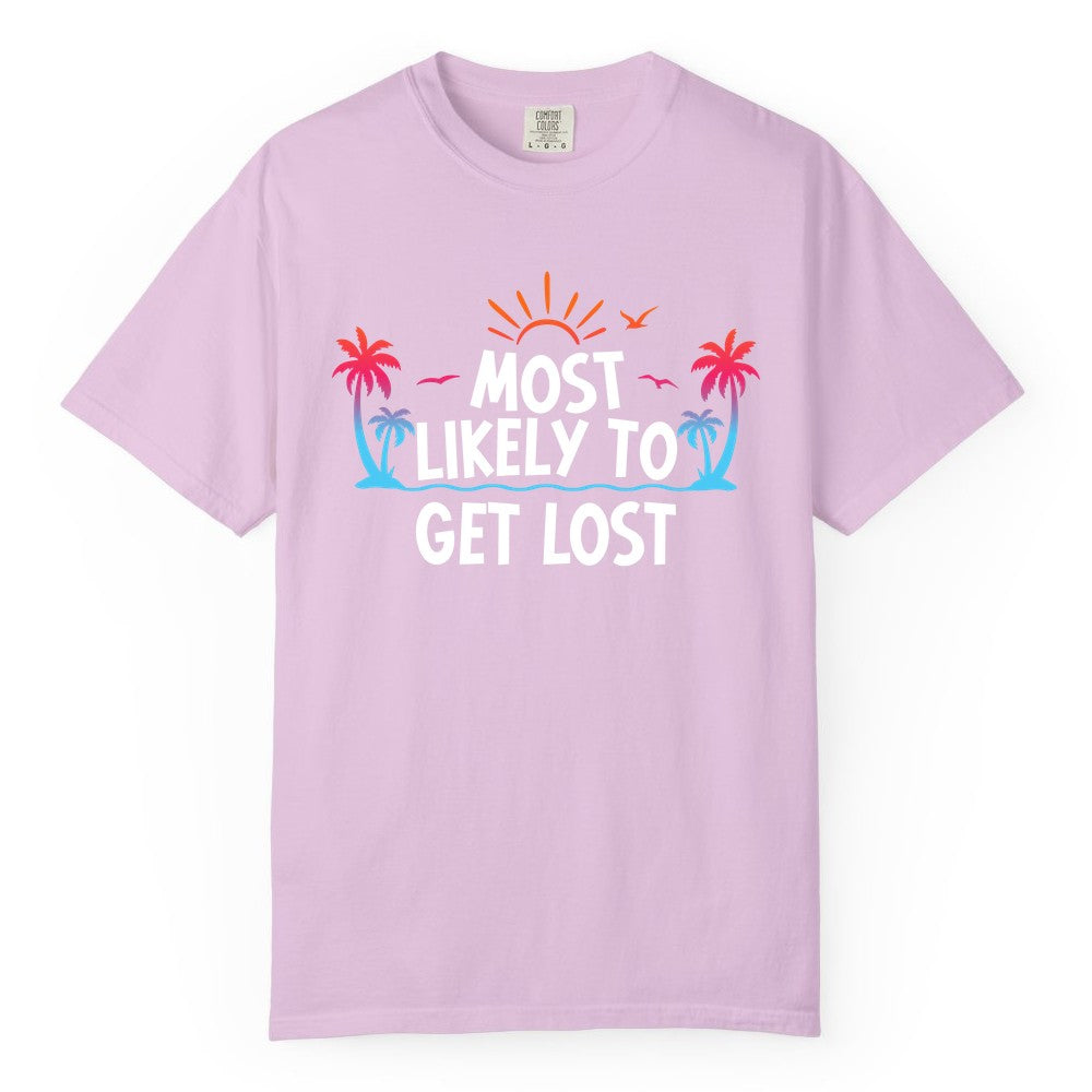 Most Likely To Get Lost Shirt - Funny Vacation Group Trip Tee (Comfort Color) in Orchid - Most Likely To Get Lost Shirt - Tropical Palm Beach Sunrise Tee