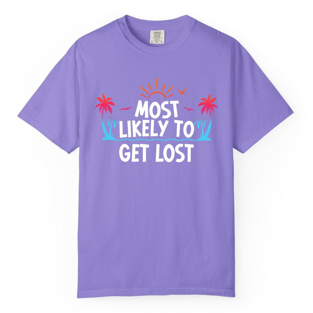 Most Likely To Get Lost Shirt - Funny Vacation Group Trip Tee (Comfort Color) in Violet - Most Likely To Get Lost Shirt - Tropical Palm Beach Sunrise Tee