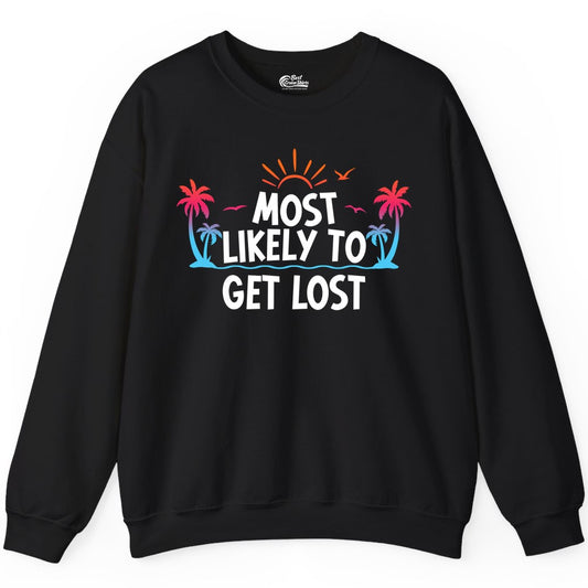 Most Likely To Get Lost Shirt - Funny Vacation Group Trip Tee (Sweatshirt) in Black - Most Likely To Get Lost Shirt - Tropical Palm Beach Sunrise Tee