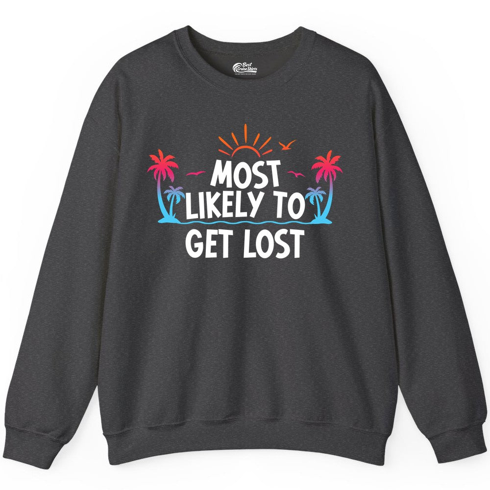 Most Likely To Get Lost Shirt - Funny Vacation Group Trip Tee (Sweatshirt) in Dark Heather - Most Likely To Get Lost Shirt - Tropical Palm Beach Sunrise Tee