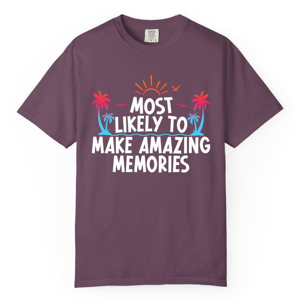 Most Likely to Make Amazing Memories Shirt - Vacation T-Shirt Gift (Comfort Color) in Berry - Most Likely To Make Amazing Memories Tropical Beach Trip Shirt