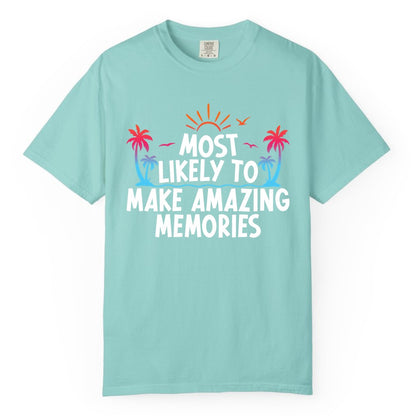 Most Likely to Make Amazing Memories Shirt - Vacation T-Shirt Gift (Comfort Color) in Chalky Mint - Most Likely To Make Amazing Memories Tropical Beach Trip Shirt
