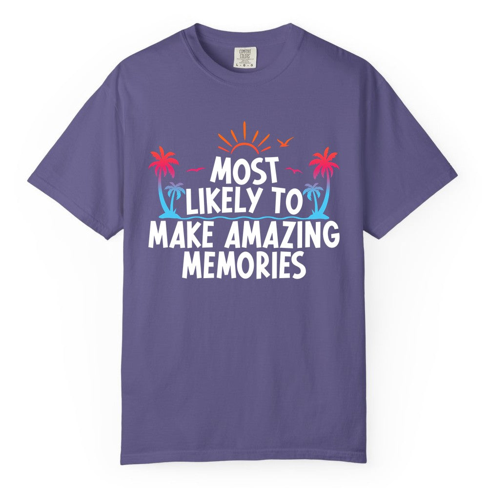 Most Likely to Make Amazing Memories Shirt - Vacation T-Shirt Gift (Comfort Color) in Grape - Most Likely To Make Amazing Memories Tropical Beach Trip Shirt