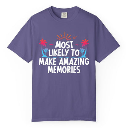 Most Likely to Make Amazing Memories Shirt - Vacation T-Shirt Gift (Comfort Color) in Grape - Most Likely To Make Amazing Memories Tropical Beach Trip Shirt