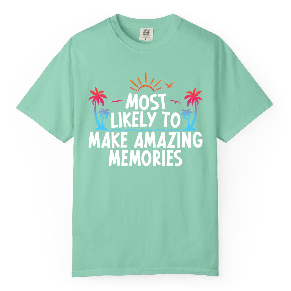 Most Likely to Make Amazing Memories Shirt - Vacation T-Shirt Gift (Comfort Color) in Island Reef - Most Likely To Make Amazing Memories Tropical Beach Trip Shirt