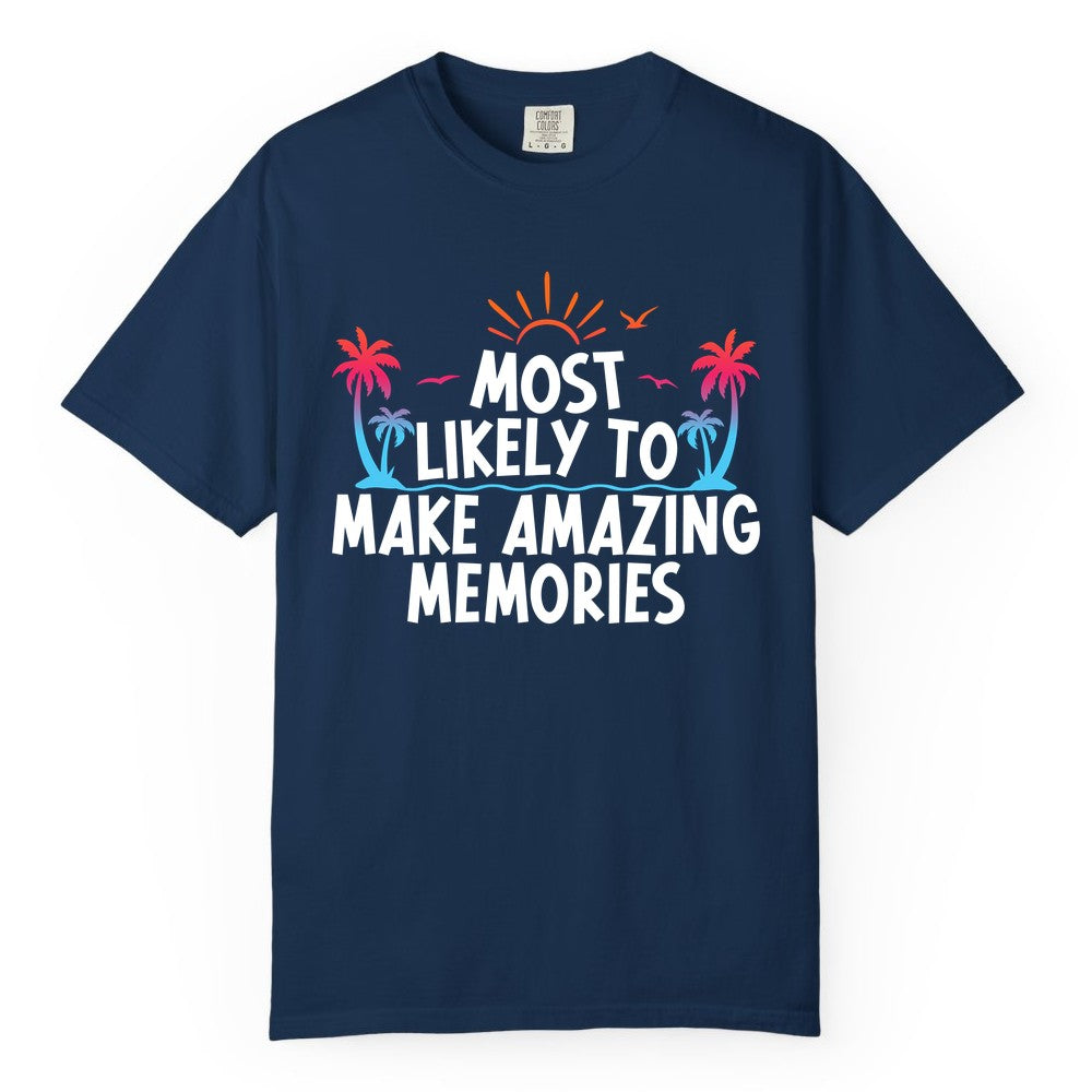 Most Likely to Make Amazing Memories Shirt - Vacation T-Shirt Gift (Comfort Color) in Navy - Most Likely To Make Amazing Memories Tropical Beach Trip Shirt