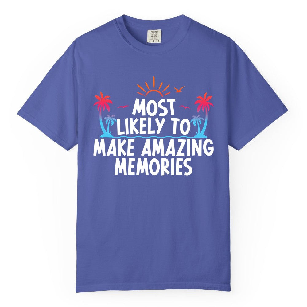 Most Likely to Make Amazing Memories Shirt - Vacation T-Shirt Gift (Comfort Color) in Periwinkle - Most Likely To Make Amazing Memories Tropical Beach Trip Shirt