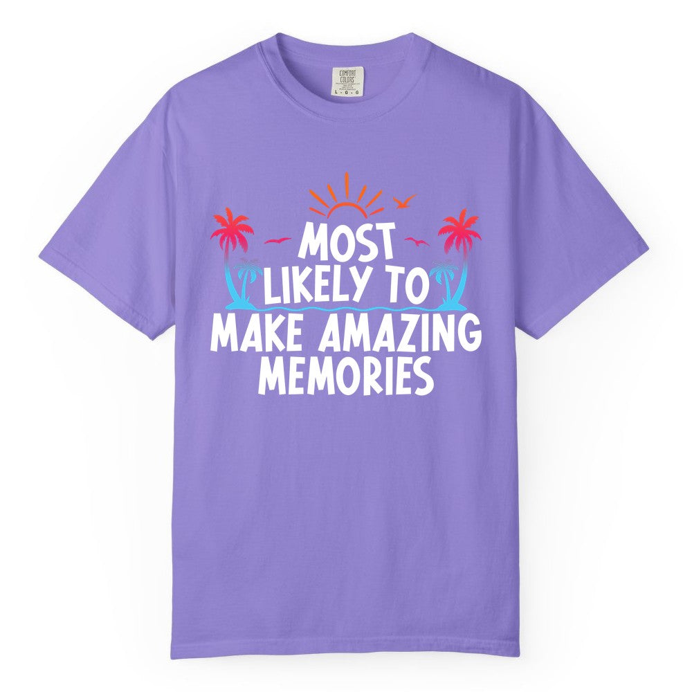Most Likely to Make Amazing Memories Shirt - Vacation T-Shirt Gift (Comfort Color) in Violet - Most Likely To Make Amazing Memories Tropical Beach Trip Shirt