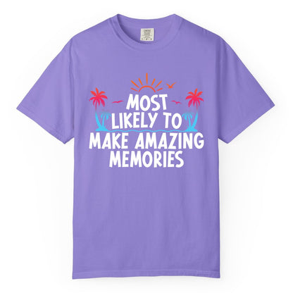 Most Likely to Make Amazing Memories Shirt - Vacation T-Shirt Gift (Comfort Color) in Violet - Most Likely To Make Amazing Memories Tropical Beach Trip Shirt
