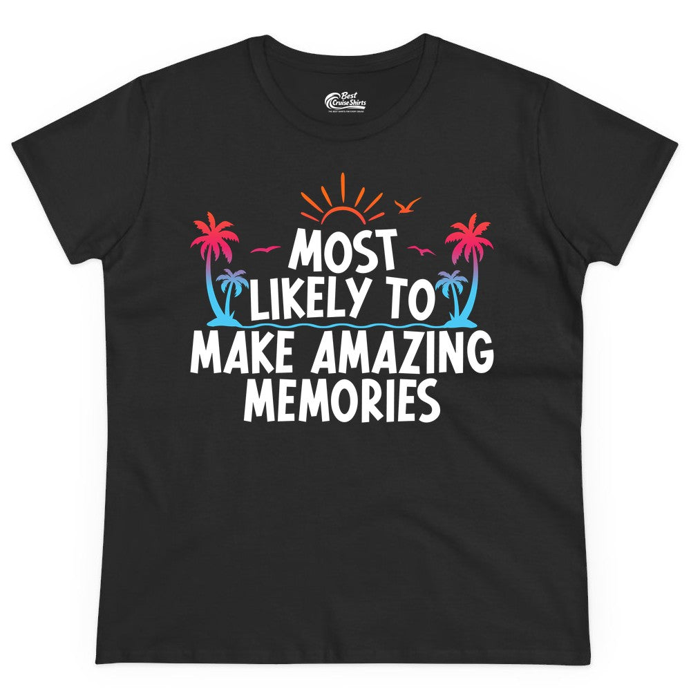 Most Likely to Make Amazing Memories Shirt - Vacation T-Shirt Gift (Ladies Tee) in Black - Most Likely To Make Amazing Memories Tropical Beach Trip Shirt