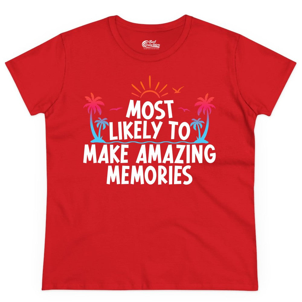 Most Likely to Make Amazing Memories Shirt - Vacation T-Shirt Gift (Ladies Tee) in Red - Most Likely To Make Amazing Memories Tropical Beach Trip Shirt