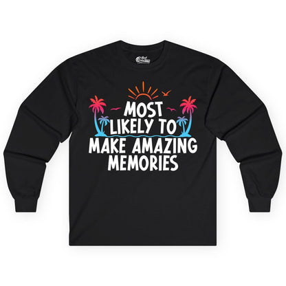 Most Likely to Make Amazing Memories Shirt - Vacation T-Shirt Gift (Long Sleeve) in Black - Most Likely To Make Amazing Memories Tropical Beach Trip Shirt