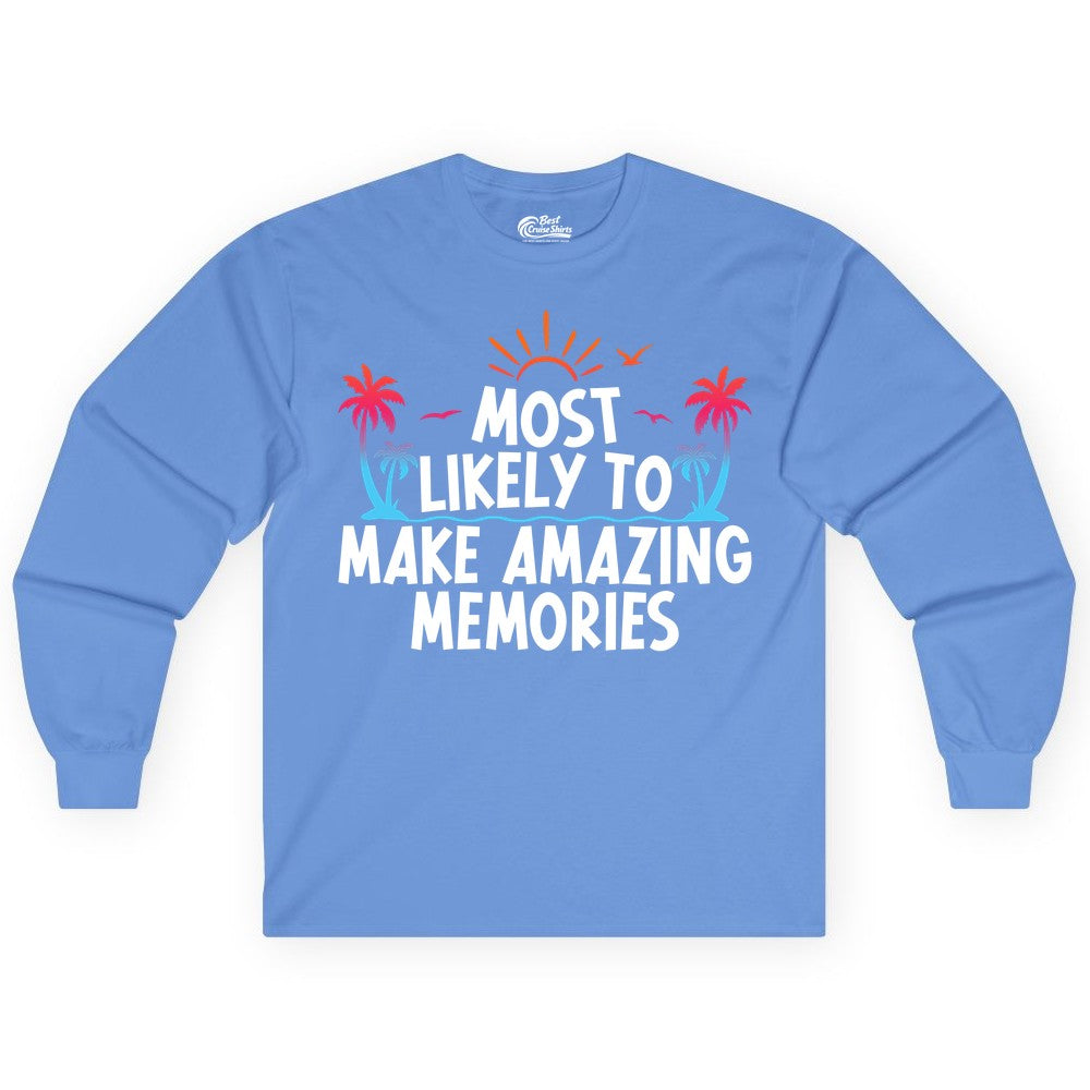 Most Likely to Make Amazing Memories Shirt - Vacation T-Shirt Gift (Long Sleeve) in Carolina Blue - Most Likely To Make Amazing Memories Tropical Beach Trip Shirt