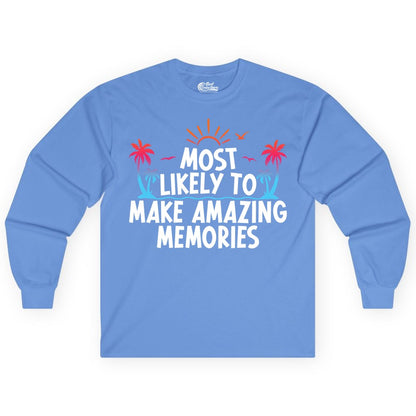Most Likely to Make Amazing Memories Shirt - Vacation T-Shirt Gift (Long Sleeve) in Carolina Blue - Most Likely To Make Amazing Memories Tropical Beach Trip Shirt