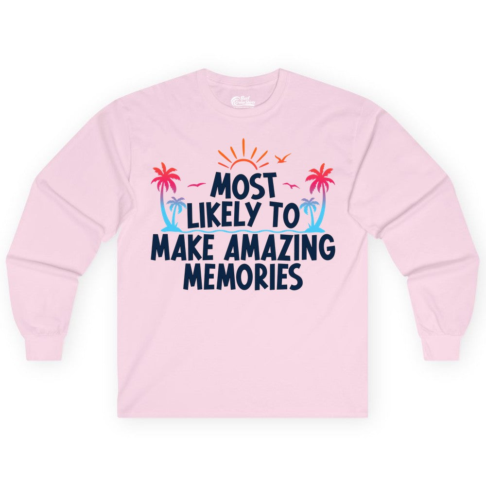 Most Likely to Make Amazing Memories Shirt - Vacation T-Shirt Gift (Long Sleeve) in Light Pink - Most Likely To Make Amazing Memories Tropical Beach Trip Shirt