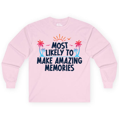 Most Likely to Make Amazing Memories Shirt - Vacation T-Shirt Gift (Long Sleeve) in Light Pink - Most Likely To Make Amazing Memories Tropical Beach Trip Shirt