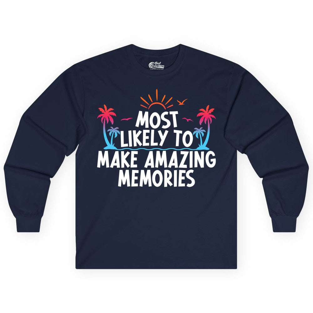 Most Likely to Make Amazing Memories Shirt - Vacation T-Shirt Gift (Long Sleeve) in Navy - Most Likely To Make Amazing Memories Tropical Beach Trip Shirt