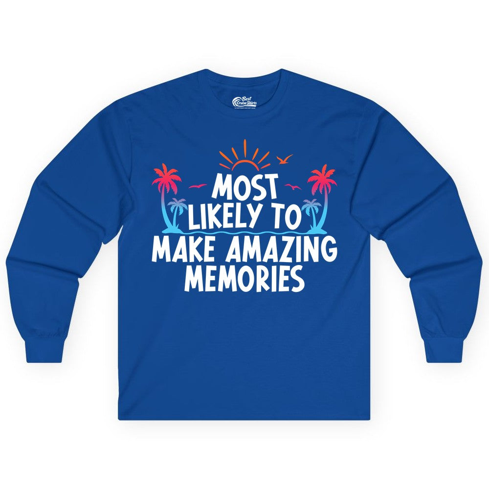 Most Likely to Make Amazing Memories Shirt - Vacation T-Shirt Gift (Long Sleeve) in Royal - Most Likely To Make Amazing Memories Tropical Beach Trip Shirt