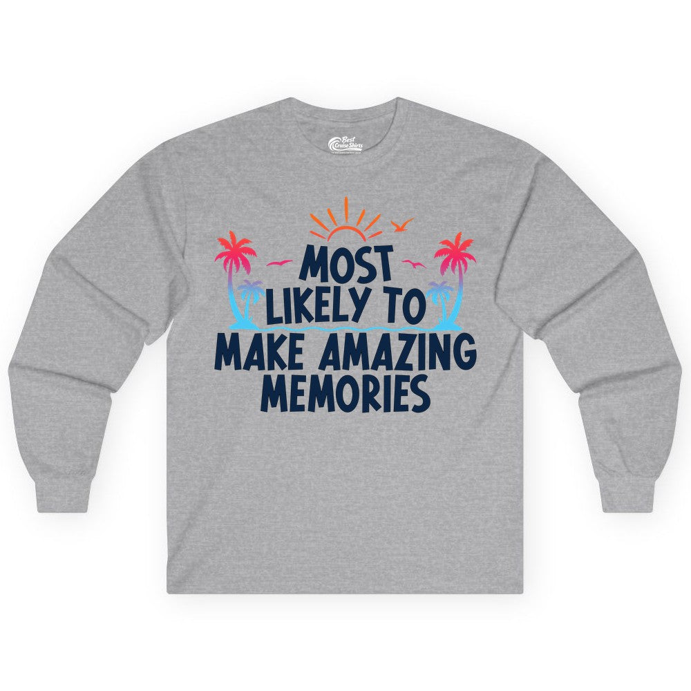 Most Likely to Make Amazing Memories Shirt - Vacation T-Shirt Gift (Long Sleeve) in Sport Grey - Most Likely To Make Amazing Memories Tropical Beach Trip Shirt