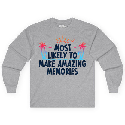 Most Likely to Make Amazing Memories Shirt - Vacation T-Shirt Gift (Long Sleeve) in Sport Grey - Most Likely To Make Amazing Memories Tropical Beach Trip Shirt