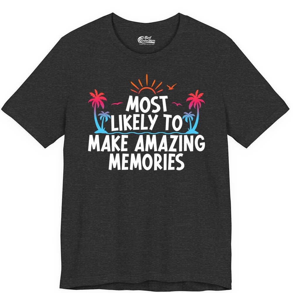 Most Likely to Make Amazing Memories Shirt - Vacation T-Shirt Gift (Premium Tee) in Dark Grey Heather - Most Likely To Make Amazing Memories Tropical Beach Trip Shirt