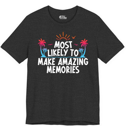 Most Likely to Make Amazing Memories Shirt - Vacation T-Shirt Gift (Premium Tee) in Dark Grey Heather - Most Likely To Make Amazing Memories Tropical Beach Trip Shirt
