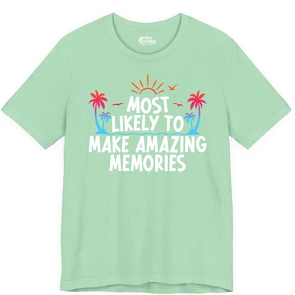 Most Likely to Make Amazing Memories Shirt - Vacation T-Shirt Gift (Premium Tee) in Mint - Most Likely To Make Amazing Memories Tropical Beach Trip Shirt