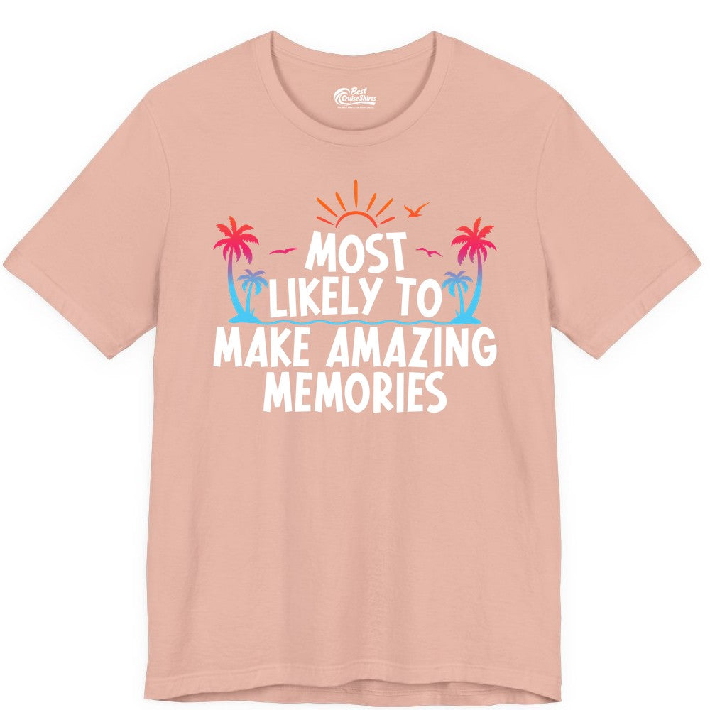 Most Likely to Make Amazing Memories Shirt - Vacation T-Shirt Gift (Premium Tee) in Peach - Most Likely To Make Amazing Memories Tropical Beach Trip Shirt