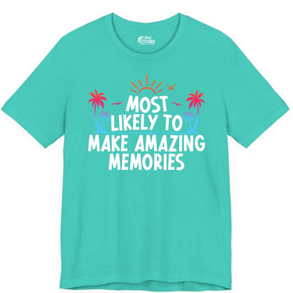 Most Likely to Make Amazing Memories Shirt - Vacation T-Shirt Gift (Premium Tee) in Teal - Most Likely To Make Amazing Memories Tropical Beach Trip Shirt