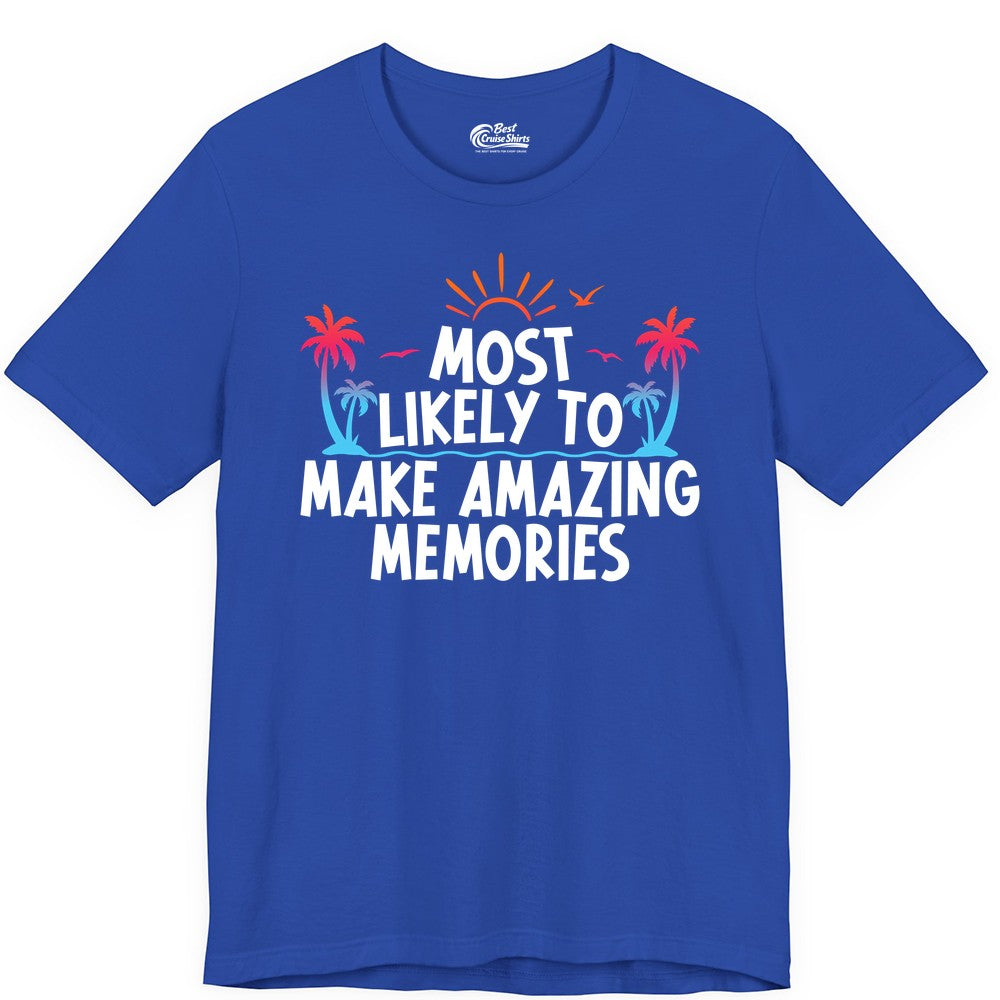 Most Likely to Make Amazing Memories Shirt - Vacation T-Shirt Gift (Premium Tee) in True Royal - Most Likely To Make Amazing Memories Tropical Beach Trip Shirt