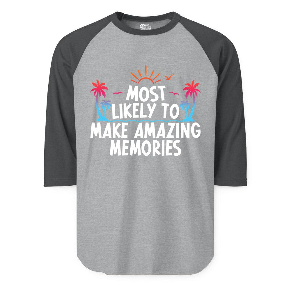 Most Likely to Make Amazing Memories Shirt - Vacation T-Shirt Gift (Raglan) in Heather GreyHeather Charcoal - Most Likely To Make Amazing Memories Tropical Beach Trip Shirt