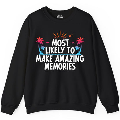 Most Likely To Make Amazing Memories Tropical Beach Trip Shirt Sweatshirt - View 2 - Best Cruise Shirts