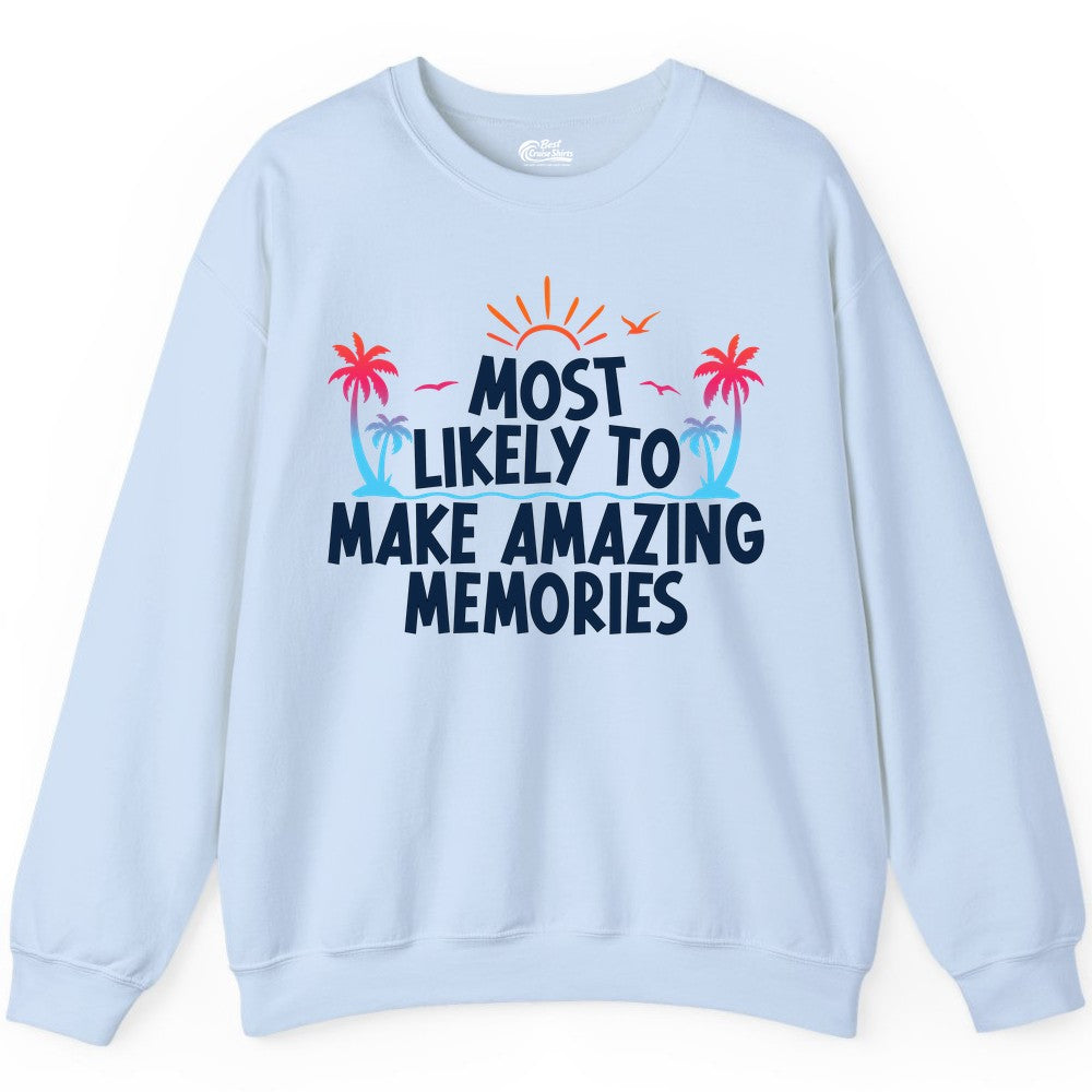 Most Likely To Make Amazing Memories Tropical Beach Trip Shirt Sweatshirt - View 4 - Best Cruise Shirts