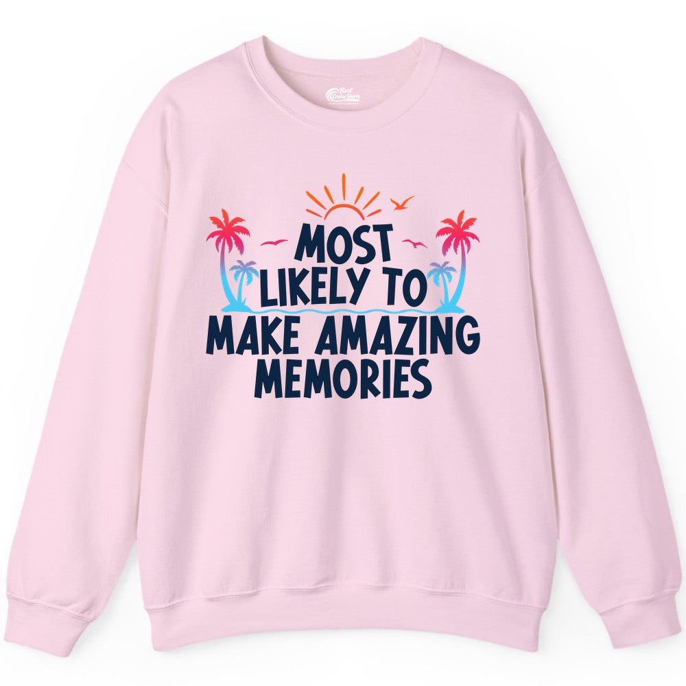 Most Likely To Make Amazing Memories Tropical Beach Trip Shirt Sweatshirt - View 5 - Best Cruise Shirts