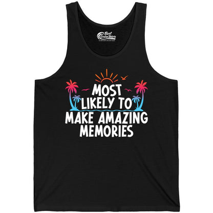 Most Likely to Make Amazing Memories Shirt - Vacation T-Shirt Gift (Tank Top) in Black - Most Likely To Make Amazing Memories Tropical Beach Trip Shirt