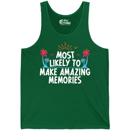 Most Likely to Make Amazing Memories Shirt - Vacation T-Shirt Gift (Tank Top) in Kelly - Most Likely To Make Amazing Memories Tropical Beach Trip Shirt