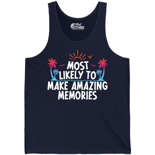 Most Likely to Make Amazing Memories Shirt - Vacation T-Shirt Gift (Tank Top) in Navy - Most Likely To Make Amazing Memories Tropical Beach Trip Shirt