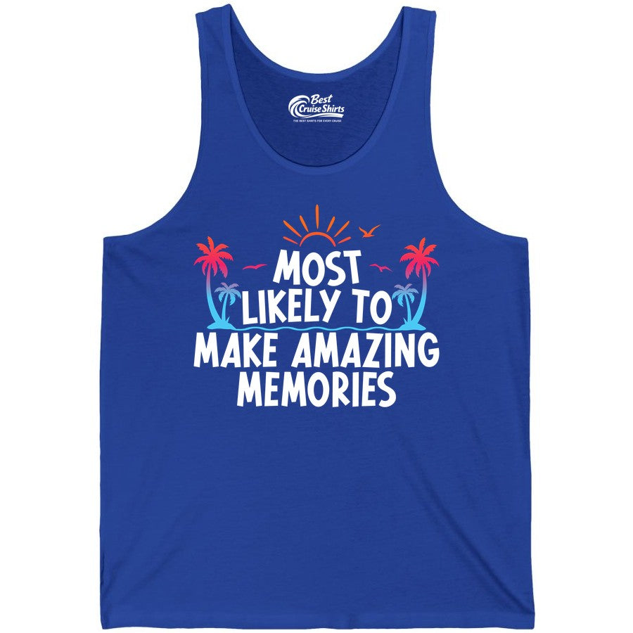 Most Likely to Make Amazing Memories Shirt - Vacation T-Shirt Gift (Tank Top) in True Royal - Most Likely To Make Amazing Memories Tropical Beach Trip Shirt