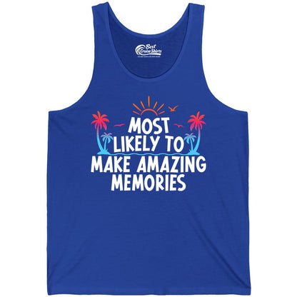 Most Likely to Make Amazing Memories Shirt - Vacation T-Shirt Gift (Tank Top) in True Royal - Most Likely To Make Amazing Memories Tropical Beach Trip Shirt