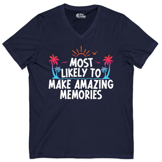 Most Likely to Make Amazing Memories Shirt - Vacation T-Shirt Gift (V-Neck) in Navy - Most Likely To Make Amazing Memories Tropical Beach Trip Shirt