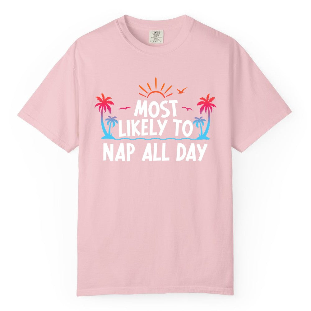 Most Likely to Nap All Day Shirt - Tropical Lazy Day Beach Tee (Comfort Color) in Blossom - Most Likely To Nap All Day Tropical Sunset Palm Trees Shirt